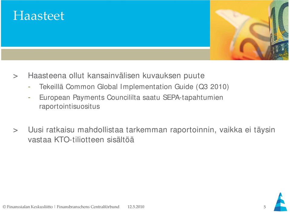 Councililta saatu SEPA-tapahtumien raportointisuositus > Uusi ratkaisu