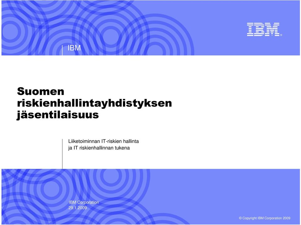 hallinta ja IT riskienhallinnan tukena IBM