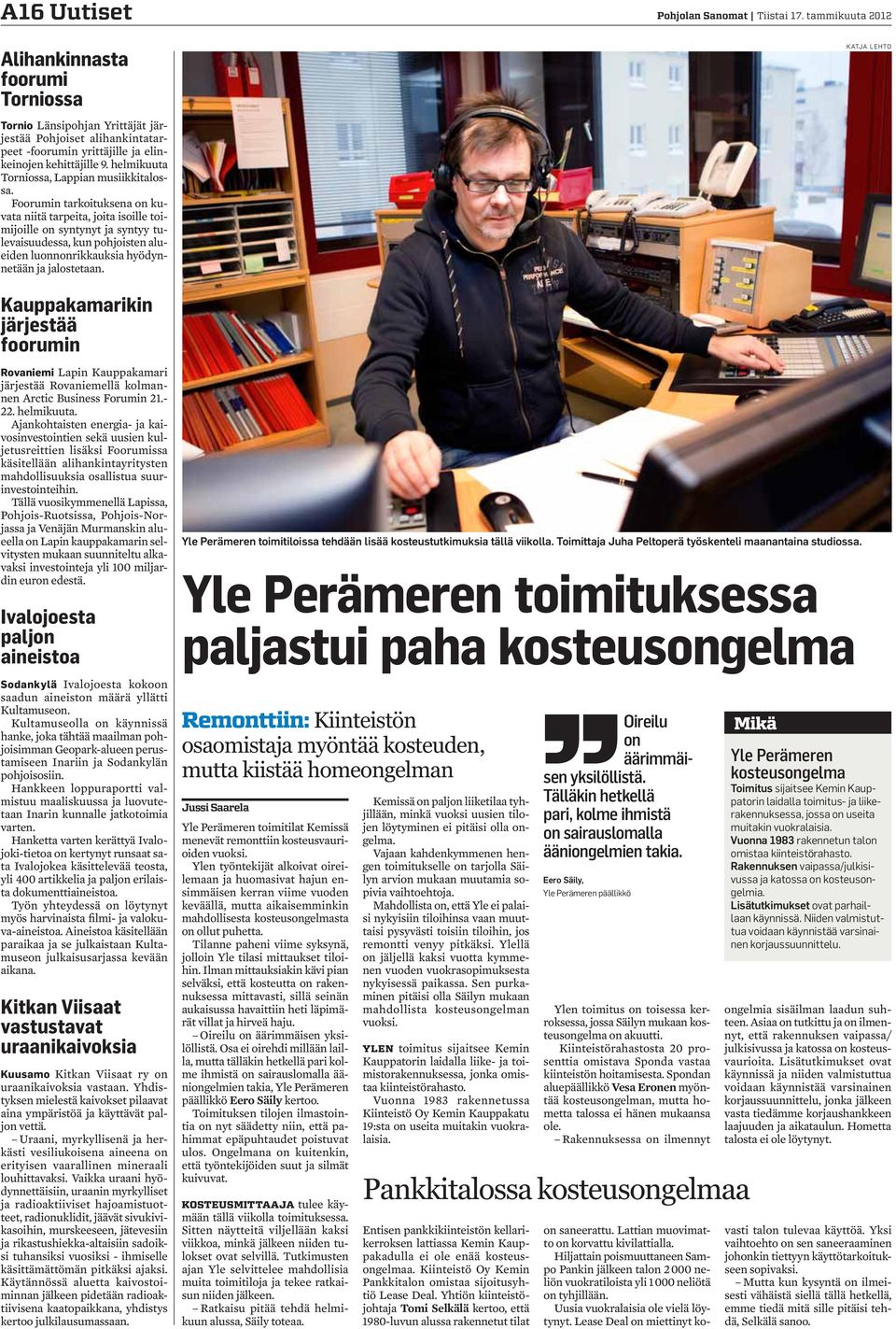 helmikuuta Torniossa, Lappian musiikkitalossa.