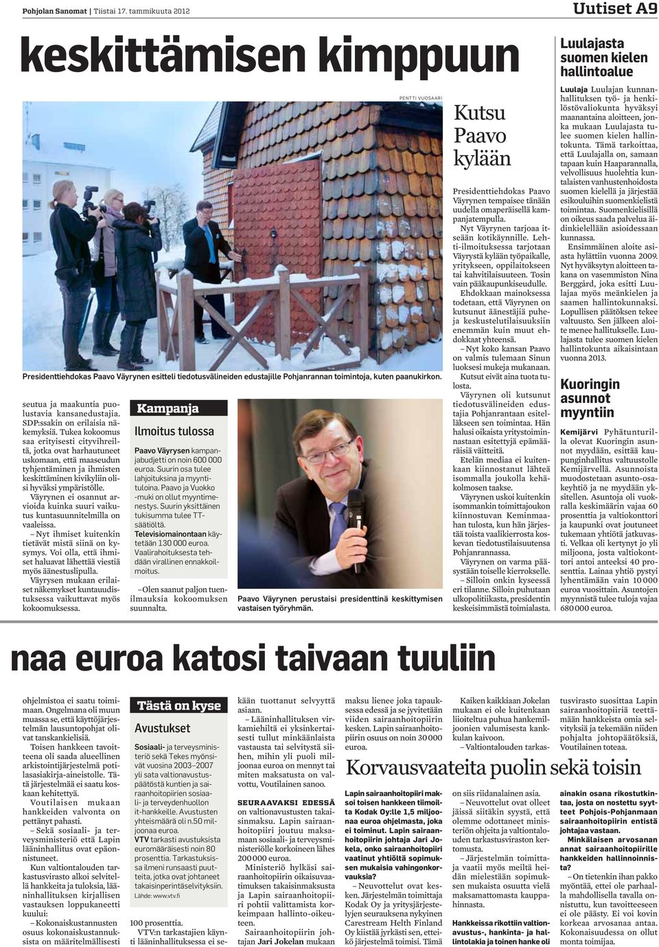 Väyrynen ei osannut arvioida kuinka suuri vaikutus kuntasuunnitelmilla on vaaleissa. Nyt ihmiset kuitenkin tietävät mistä siinä on kysymys.