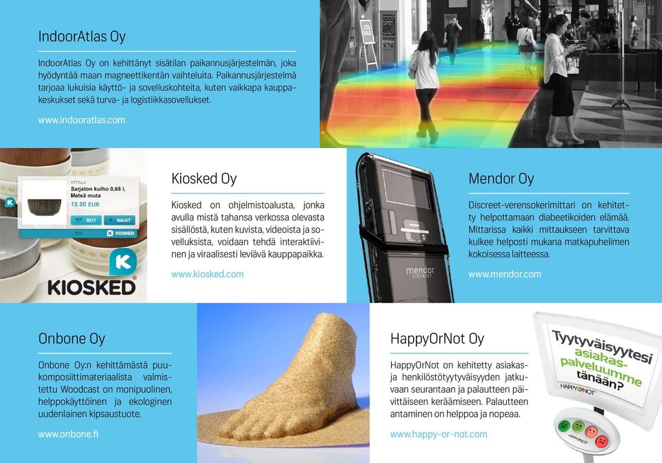 com Kiosked Oy Kiosked on ohjelmistoalusta, jonka avulla mistä tahansa verkossa olevasta sisällöstä, kuten kuvista, videoista ja sovelluksista, voidaan tehdä interaktiivinen ja viraalisesti leviävä