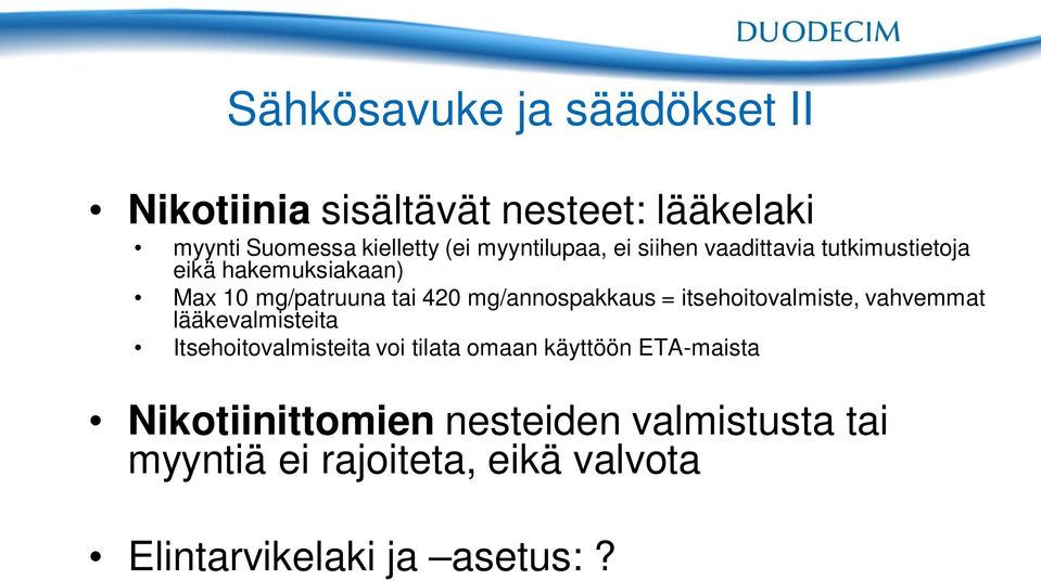 mg/annospakkaus = itsehoitovalmiste, vahvemmat lääkevalmisteita Itsehoitovalmisteita voi tilata omaan