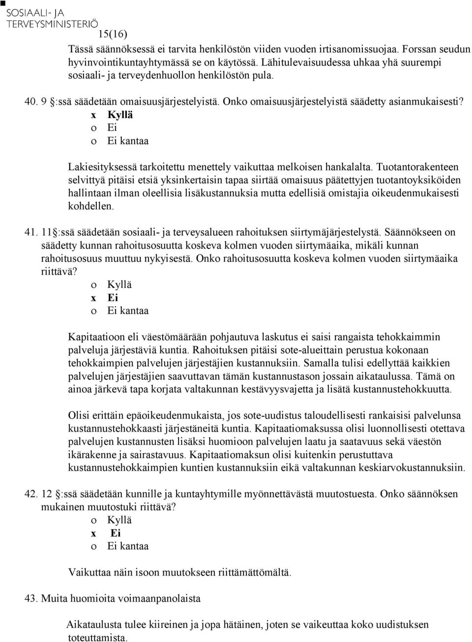 Lakiesityksessä tarkoitettu menettely vaikuttaa melkoisen hankalalta.