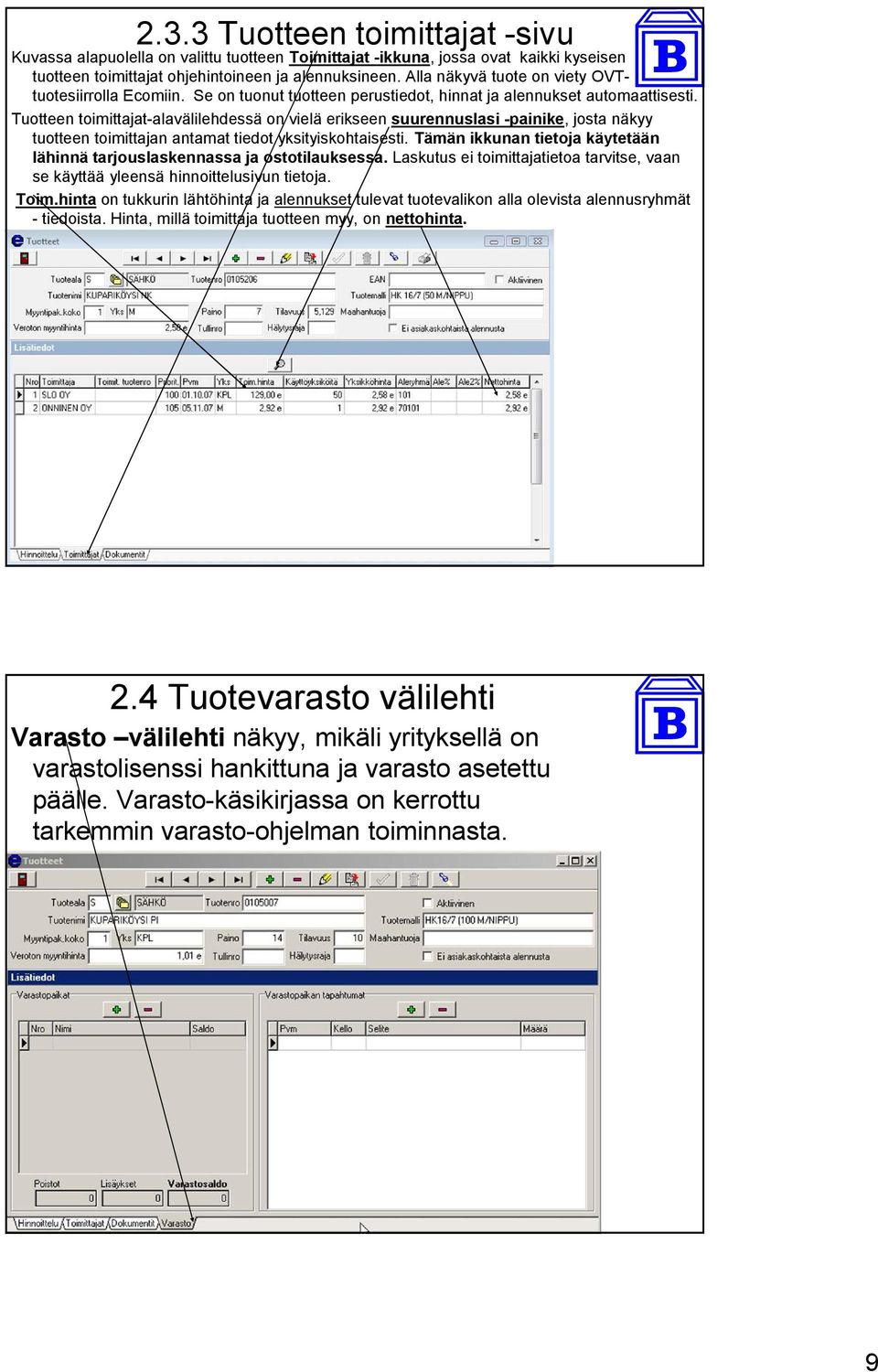 Tuotteen toimittajat-alavälilehdessä on vielä erikseen suurennuslasi -painike, josta näkyy tuotteen toimittajan antamat tiedot yksityiskohtaisesti.