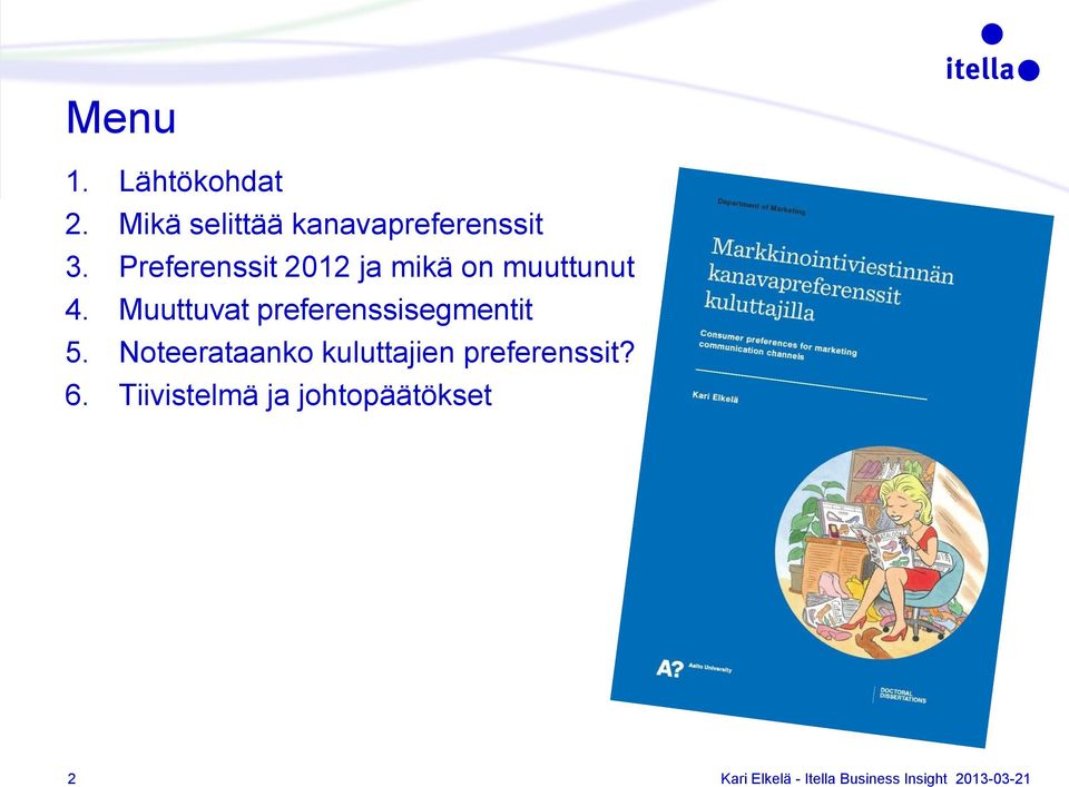 Preferenssit 2012 ja mikä on muuttunut 4.