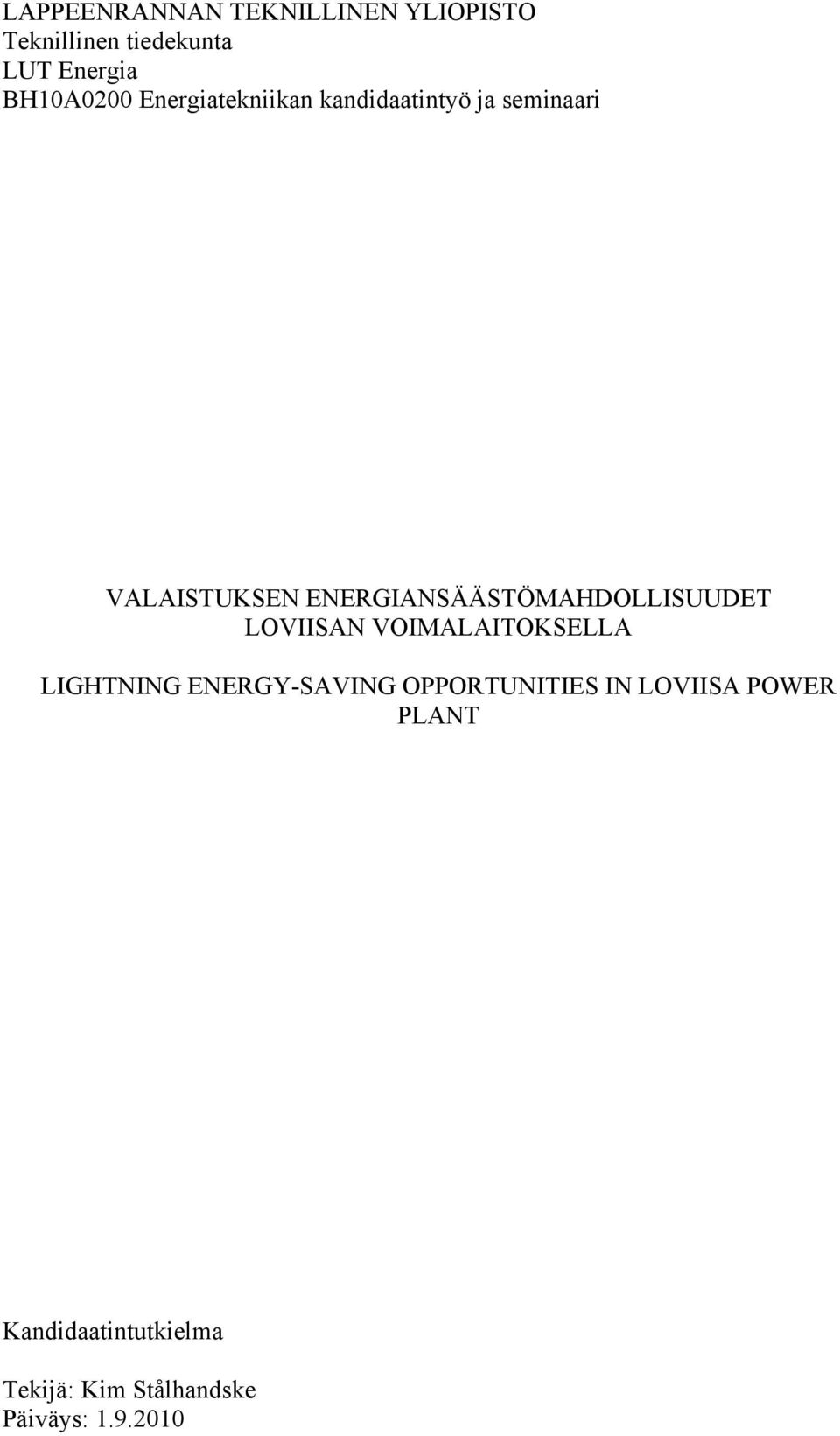 ENERGIANSÄÄSTÖMAHDOLLISUUDET LOVIISAN VOIMALAITOKSELLA LIGHTNING ENERGY-SAVING