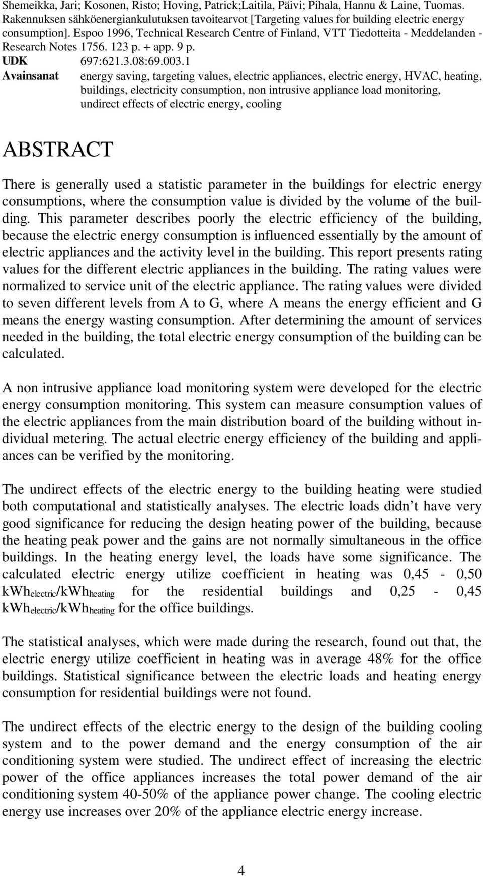 Espoo 1996, Technical Research Centre of Finland, VTT Tiedotteita - Meddelanden - Research Notes 1756. 123 p. + app. 9 p. UDK 697:621.3.08:69.003.