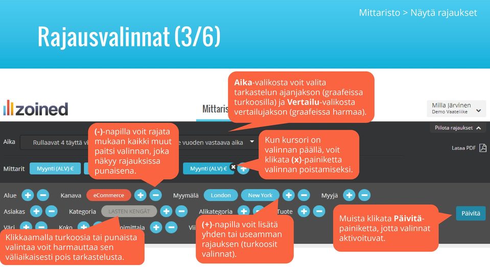 Kun kursori on valinnan päällä, voit klikata (x)-painiketta valinnan poistamiseksi.