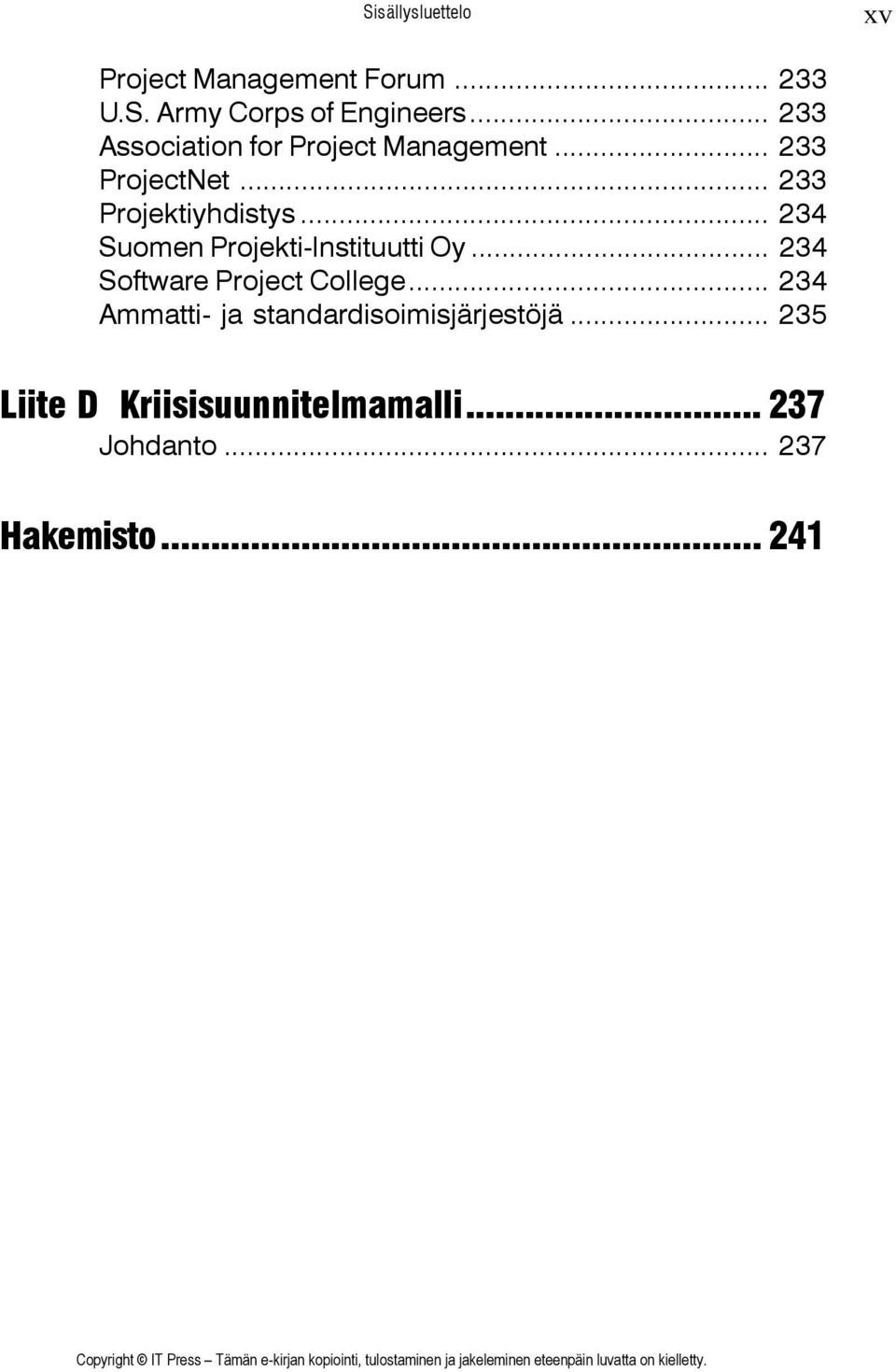 .. 234 Suomen Projekti-Instituutti Oy... 234 Software Project College.