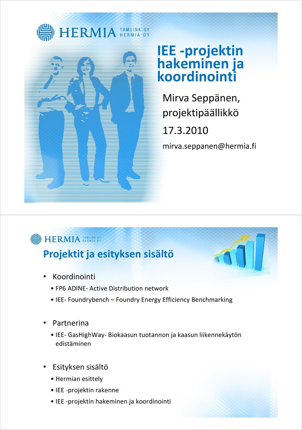 Foundry Energy Efficiency Benchmarking Partnerina IEE GasHighWay Biokaasun tuotannon ja kaasun