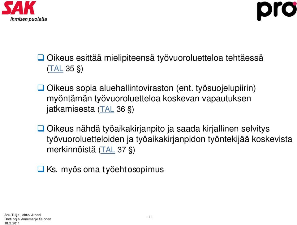 työsuojelupiirin) myöntämän ä työvuoroluetteloa tt l koskevan k vapautuksen jatkamisesta (TAL 36