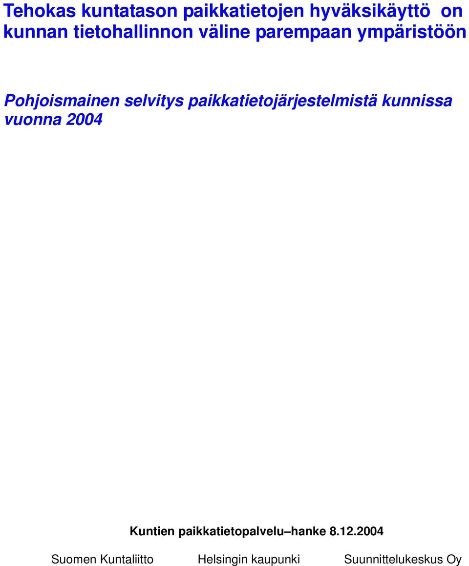 paikkatietojärjestelmistä kunnissa vuonna 2004 Kuntien