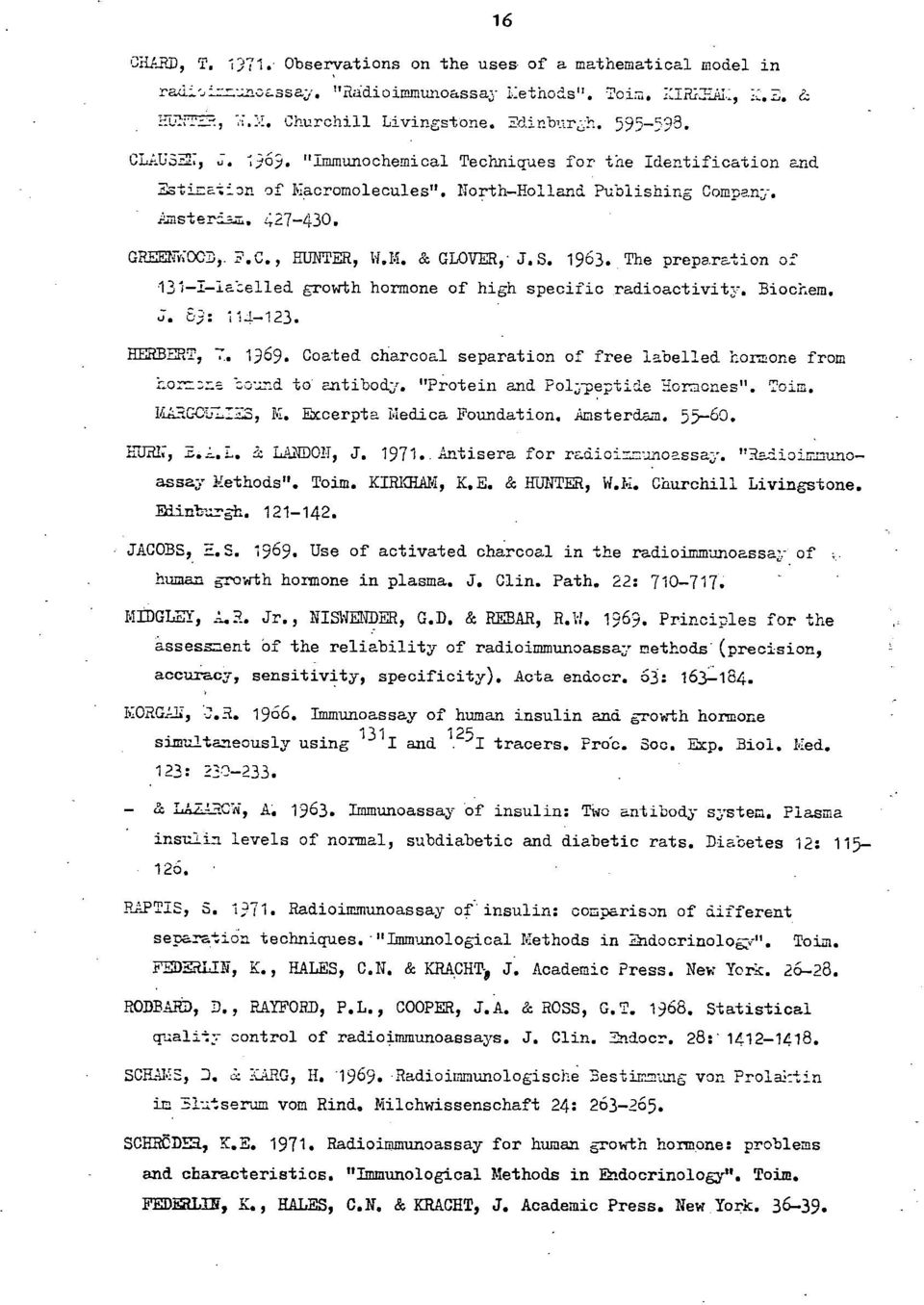 . The preparation of 13 i I-1a;elled. growth hormone of high specific radioactivity. Biochem. J. E-.9: 114-123. AERBMT, 1969.