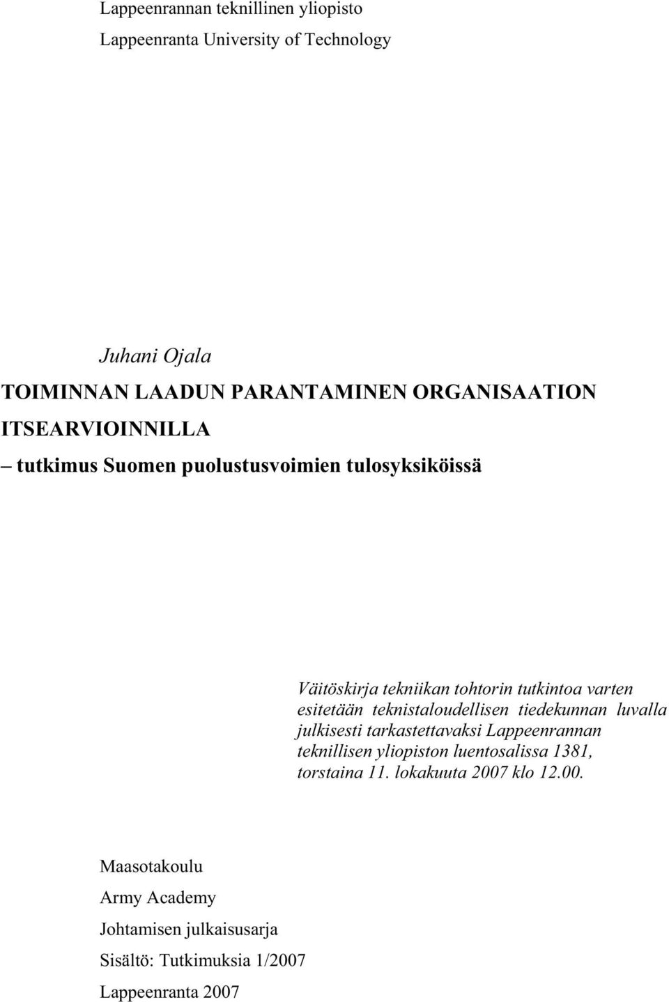 esitetään teknistaloudellisen tiedekunnan luvalla julkisesti tarkastettavaksi Lappeenrannan teknillisen yliopiston luentosalissa