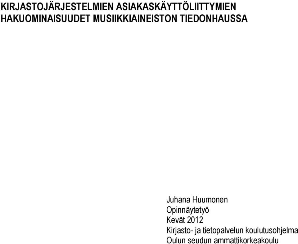 Juhana Huumonen Opinnäytetyö Kevät 2012 Kirjasto-