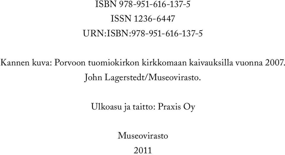 tuomiokirkon kirkkomaan kaivauksilla vuonna 2007.