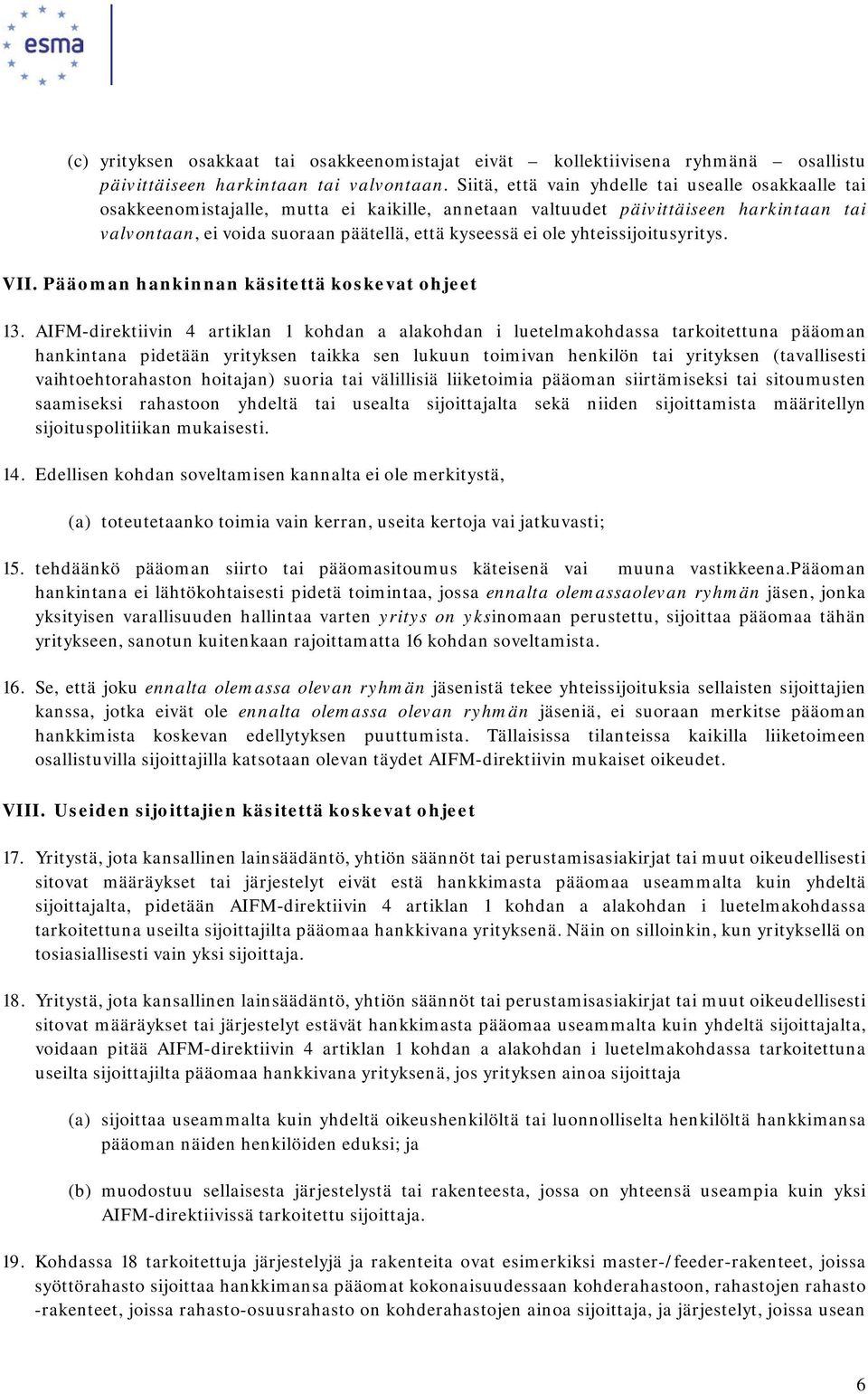 yhteissijoitusyritys. VII. Pääoman hankinnan käsitettä koskevat ohjeet 13.