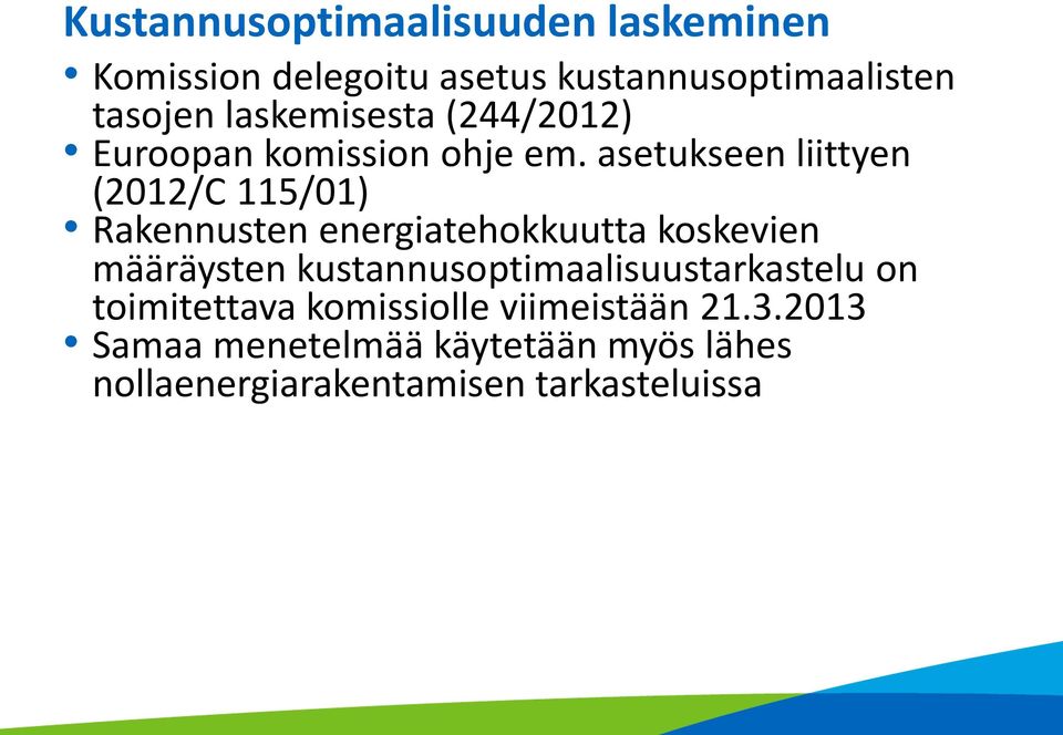 asetukseen liittyen (2012/C 115/01) Rakennusten energiatehokkuutta koskevien määräysten