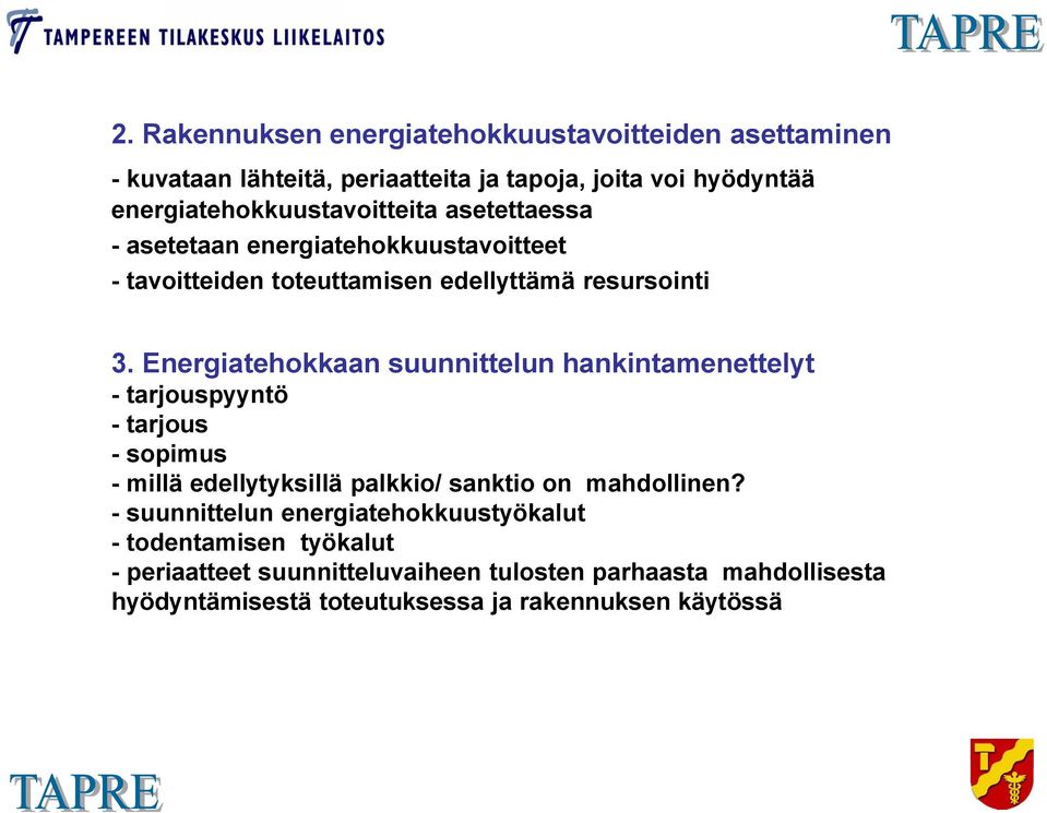 Energiatehokkaan suunnittelun hankintamenettelyt - tarjouspyyntö - tarjous - sopimus - millä edellytyksillä palkkio/ sanktio on mahdollinen?