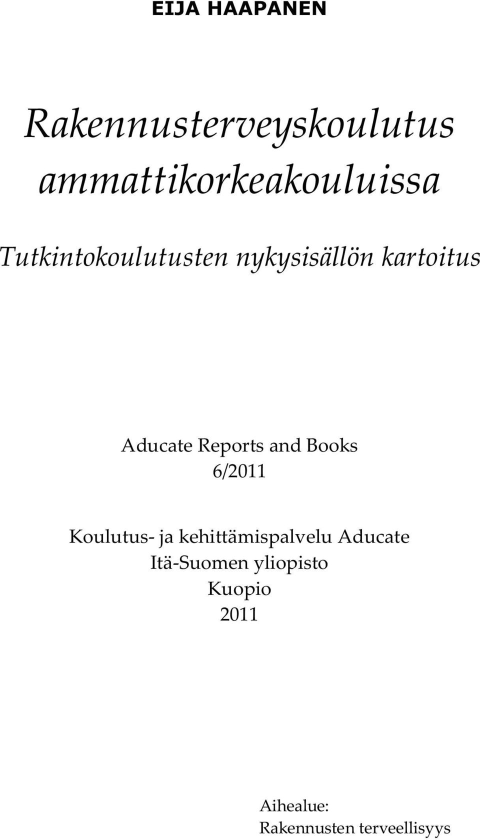and Books 6/2011 Koulutus- ja kehittämispalvelu Aducate