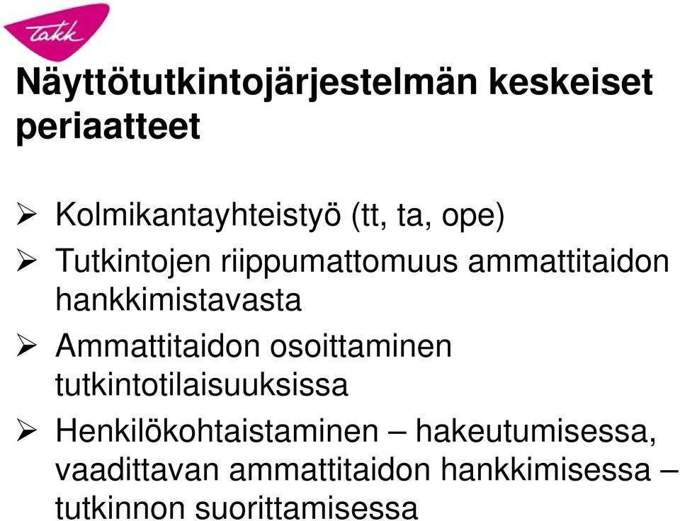 Ammattitaidon osoittaminen tutkintotilaisuuksissa Henkilökohtaistaminen