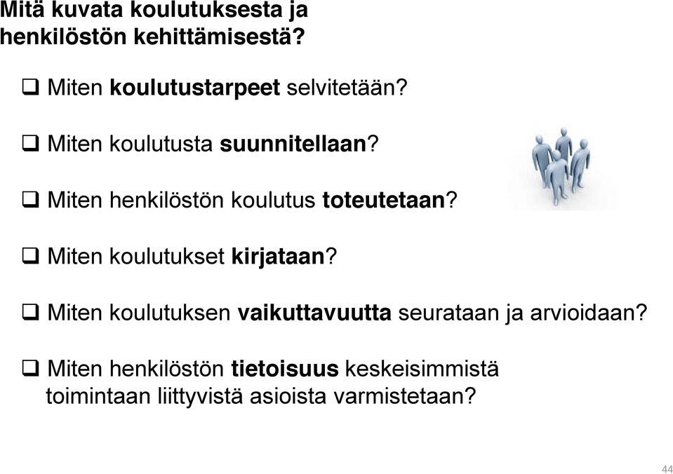 Miten henkilöstön koulutus toteutetaan? Miten koulutukset kirjataan?