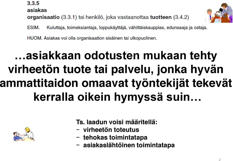 kerralla oikein hymyssä suin Ts.