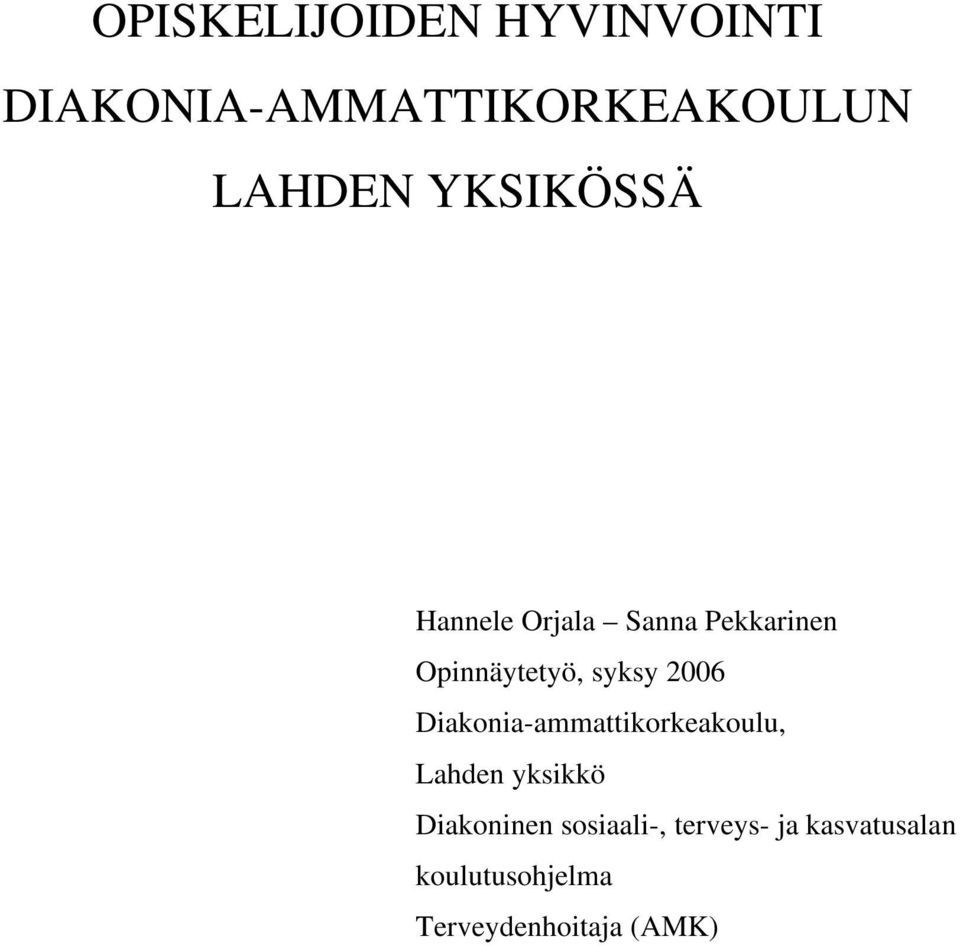 2006 Diakonia-ammattikorkeakoulu, Lahden yksikkö Diakoninen