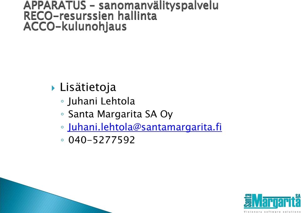 Lisätietoja Juhani Lehtola Santa