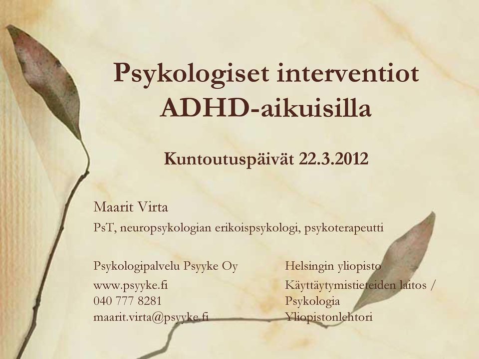 Psykologipalvelu Psyyke Oy Helsingin yliopisto www.psyyke.