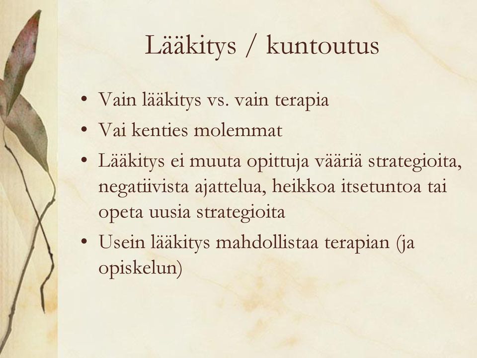 vääriä strategioita, negatiivista ajattelua, heikkoa