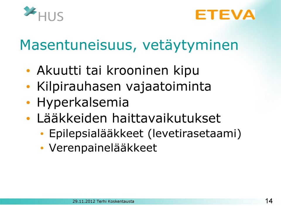 Hyperkalsemia Lääkkeiden haittavaikutukset