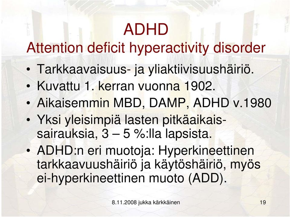 1980 Yksi yleisimpiä lasten pitkäaikaissairauksia, 3 5 %:lla lapsista.