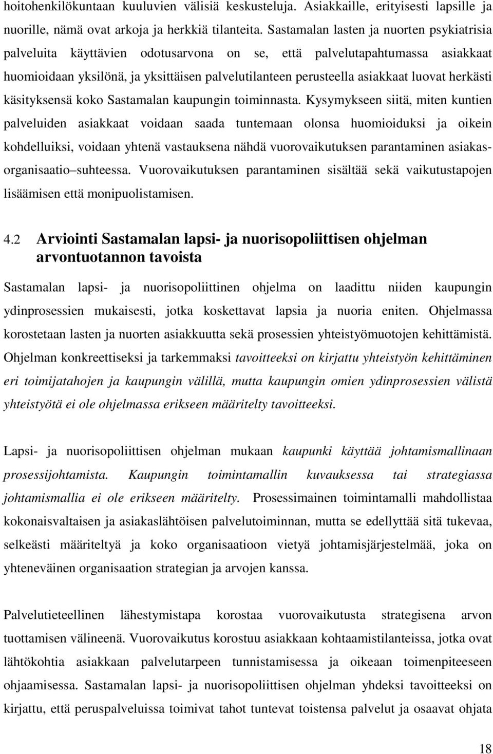 luovat herkästi käsityksensä koko Sastamalan kaupungin toiminnasta.