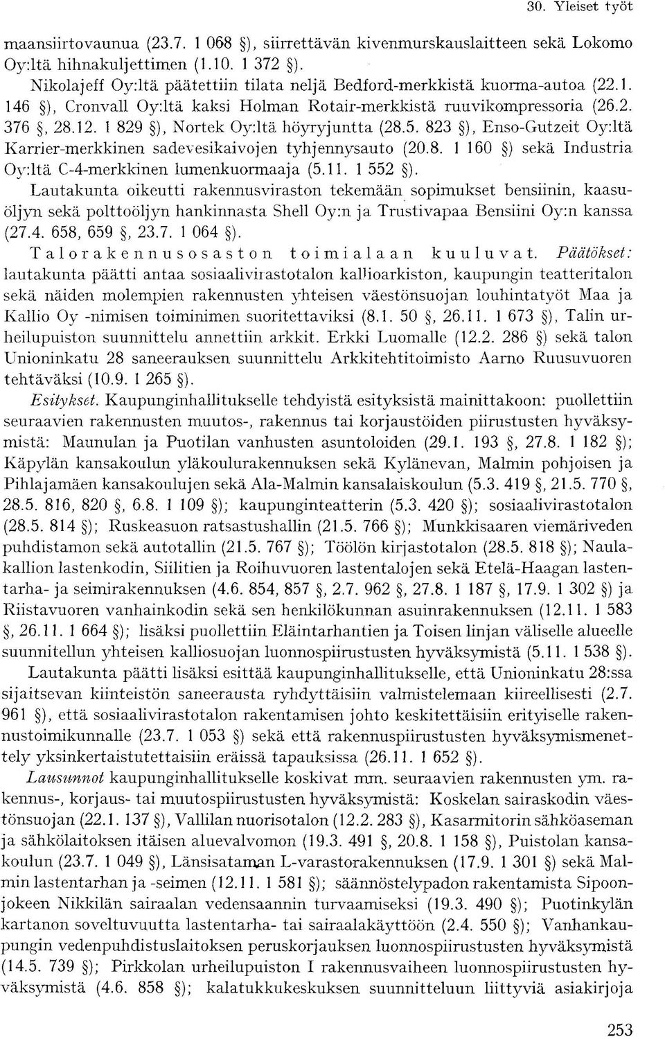 8. 60 ) sekä Industria Oy:ltä C--merkkinen lumenkuormaaja (5.. 55 ).