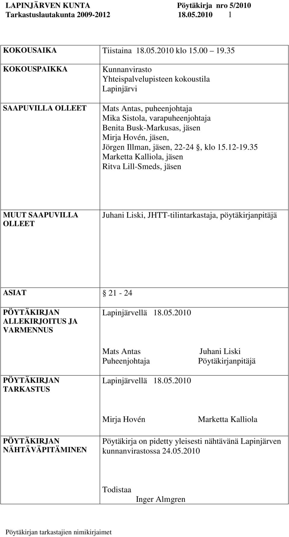 Jörgen Illman, jäsen, 22-24, klo 15.12-19.