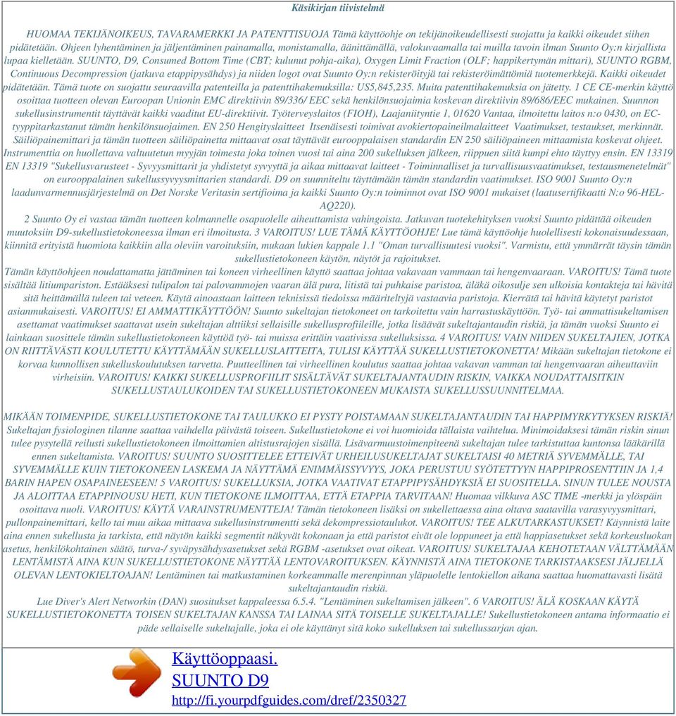 SUUNTO, D9, Consumed Bottom Time (CBT; kulunut pohja-aika), Oxygen Limit Fraction (OLF; happikertymän mittari), SUUNTO RGBM, Continuous Decompression (jatkuva etappipysähdys) ja niiden logot ovat