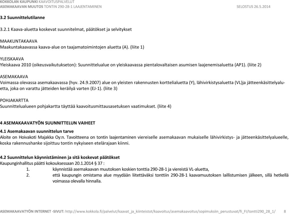 (liite 2) ASEMAKAAVA Voimassa olevassa asemakaavassa (hyv. 24.9.