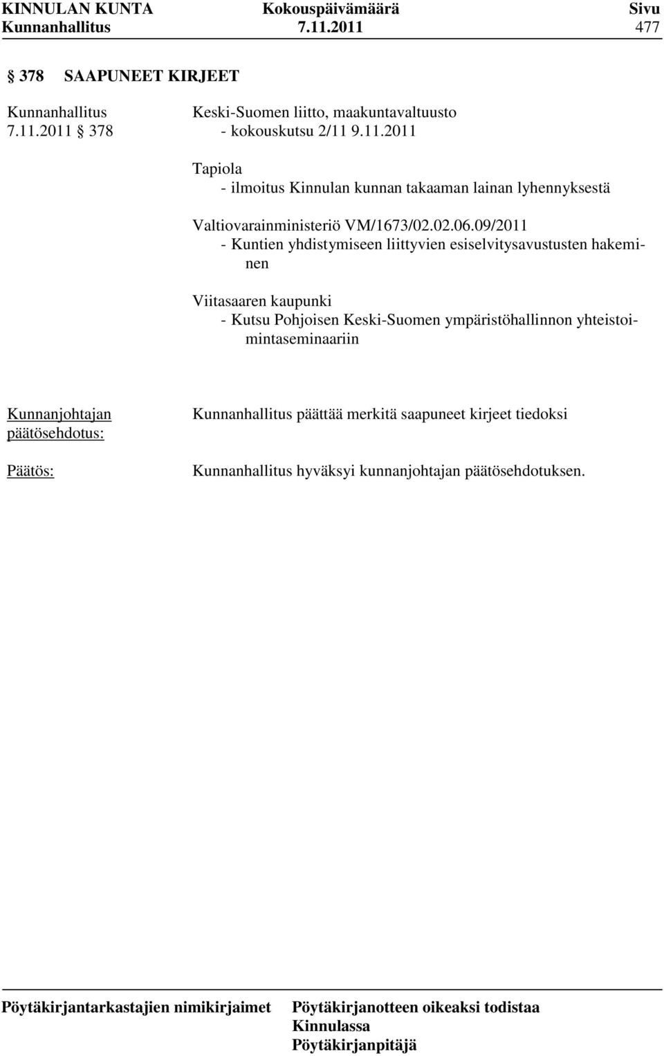 09/2011 - Kuntien yhdistymiseen liittyvien esiselvitysavustusten hakeminen Viitasaaren kaupunki - Kutsu Pohjoisen