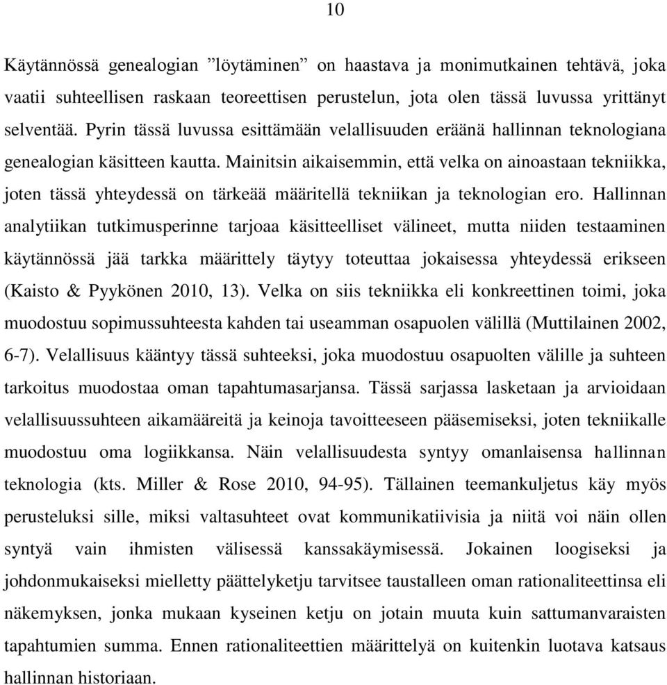 Mainitsin aikaisemmin, että velka on ainoastaan tekniikka, joten tässä yhteydessä on tärkeää määritellä tekniikan ja teknologian ero.