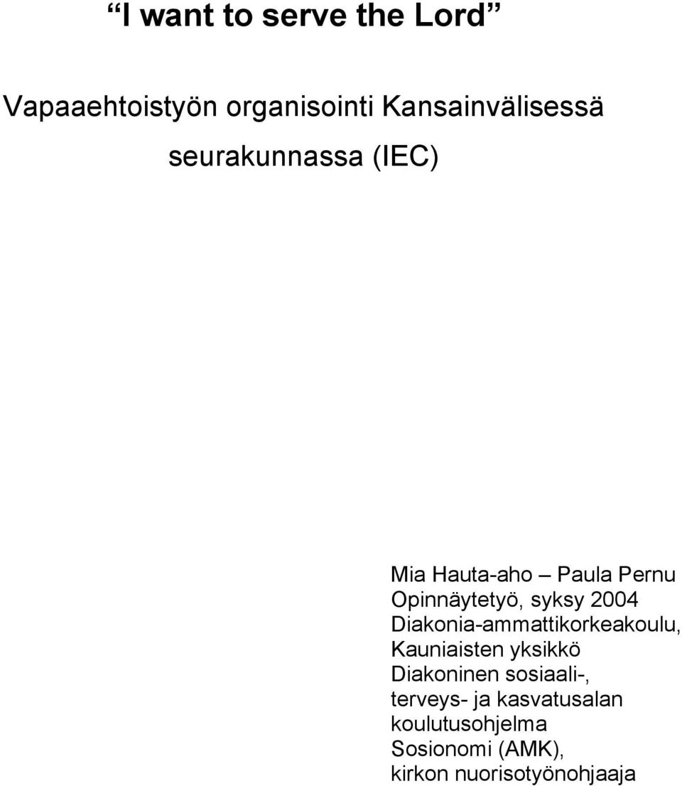 Diakonia-ammattikorkeakoulu, Kauniaisten yksikkö Diakoninen sosiaali-,