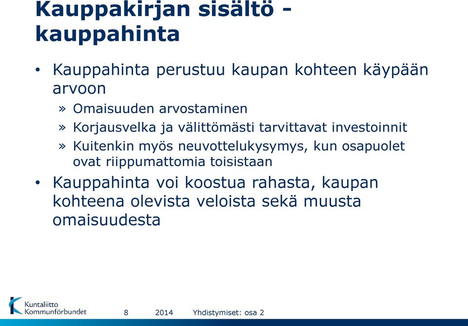 investoinnit» Kuitenkin myös neuvottelukysymys, kun osapuolet ovat riippumattomia