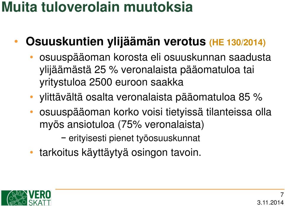 ylittävältä osalta veronalaista pääomatuloa 85 % osuuspääoman korko voisi tietyissä tilanteissa olla
