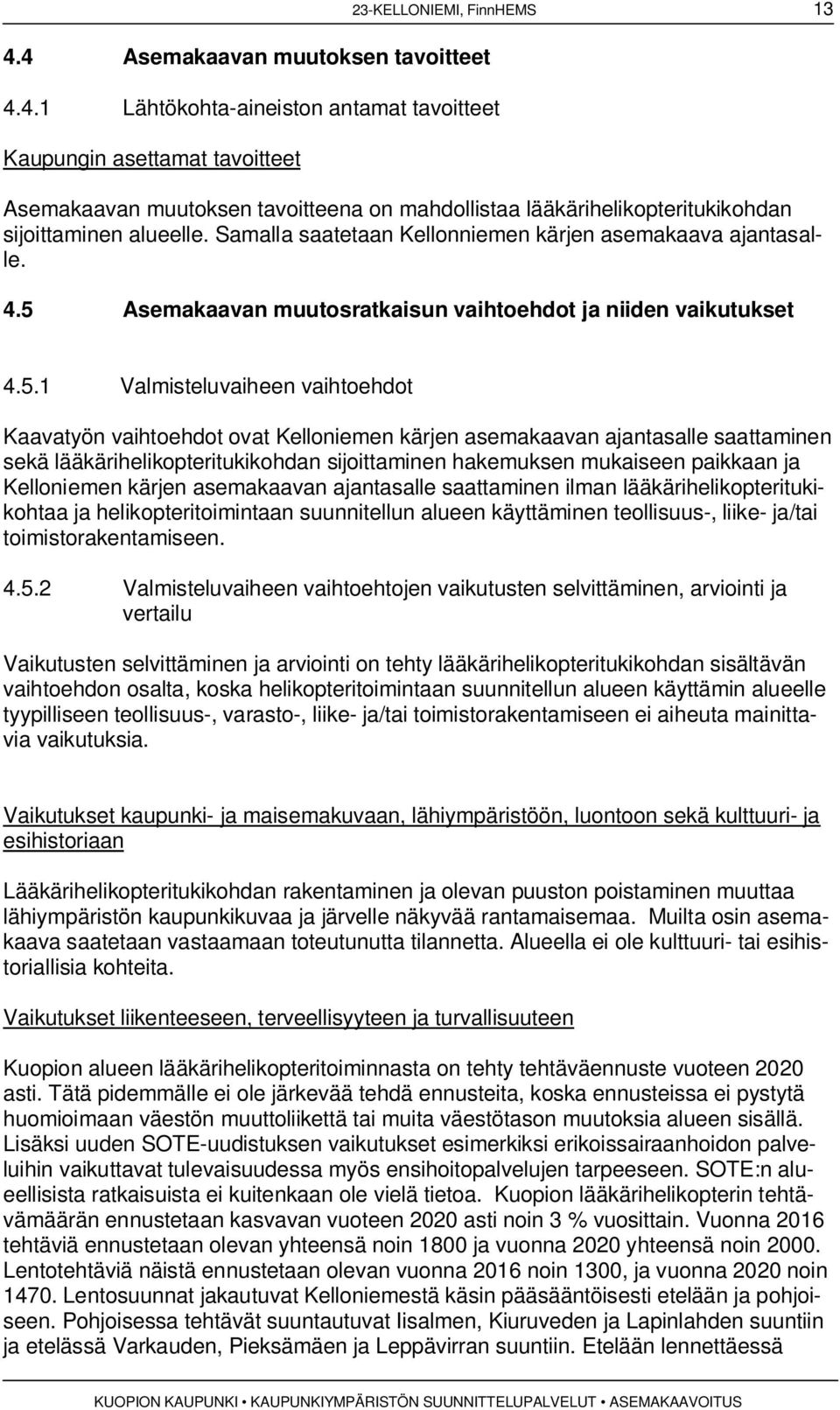 Asemakaavan muutosratkaisun vaihtoehdot ja niiden vaikutukset 4.5.