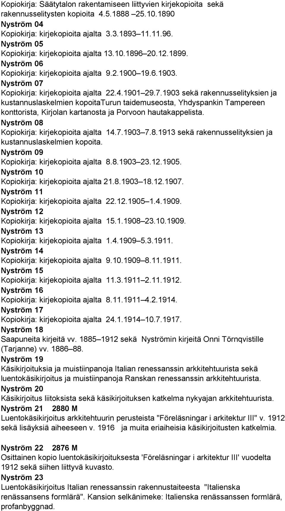 Kopiokirja: kirjekopioita ajalta 22.4.1901 29.7.