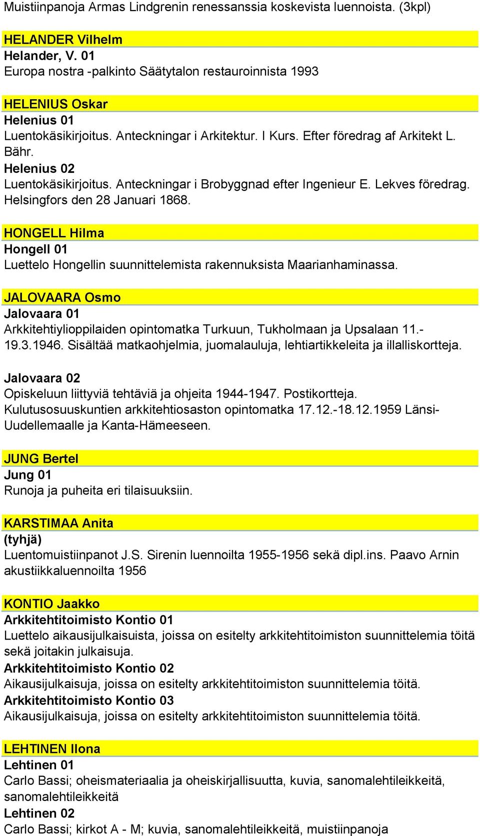 Helenius 02 Luentokäsikirjoitus. Anteckningar i Brobyggnad efter Ingenieur E. Lekves föredrag. Helsingfors den 28 Januari 1868.