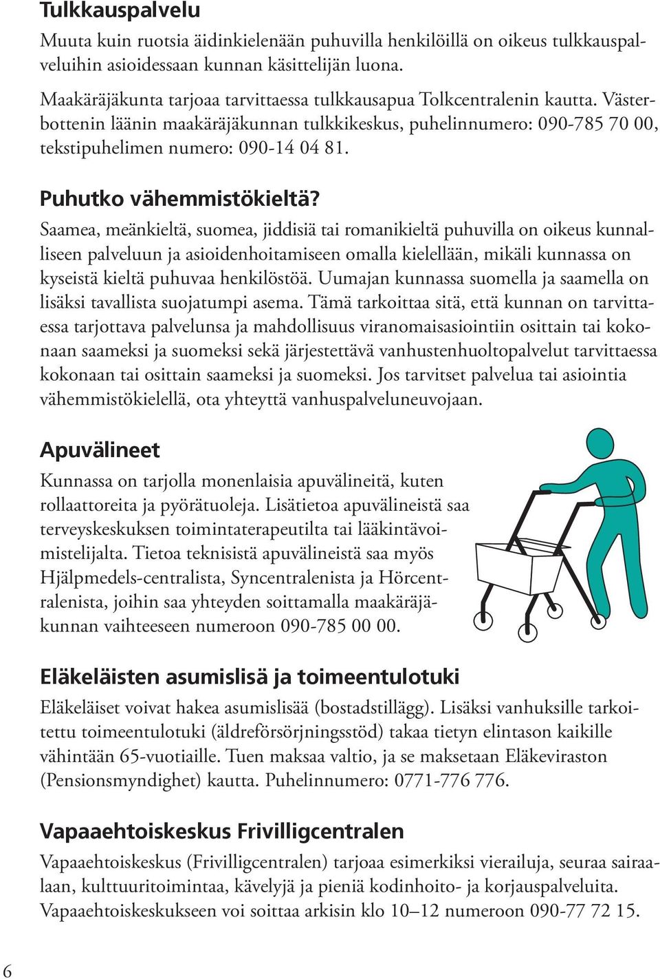 Puhutko vähemmistökieltä?