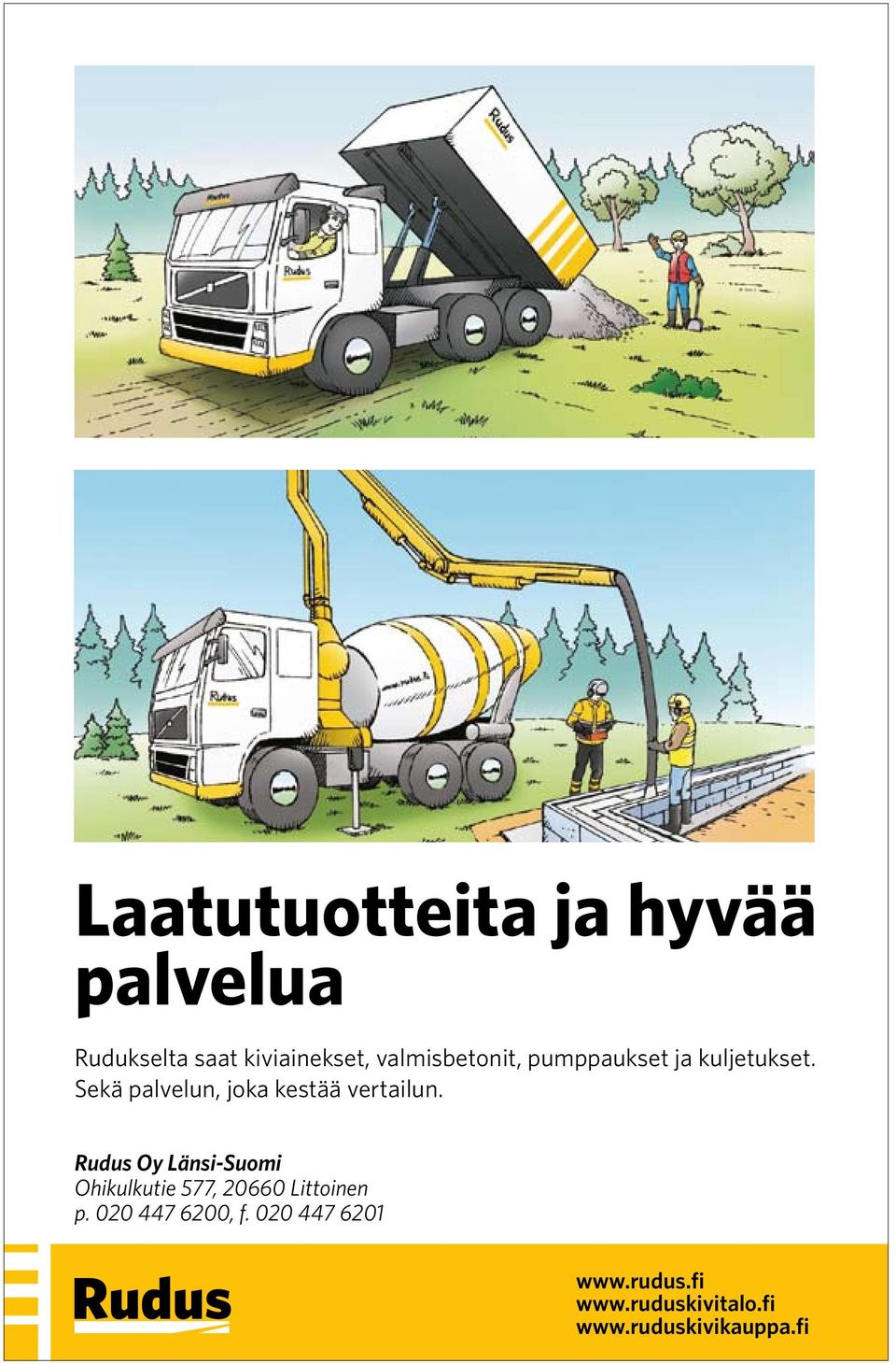 Sekä palvelun, joka kestää vertailun.