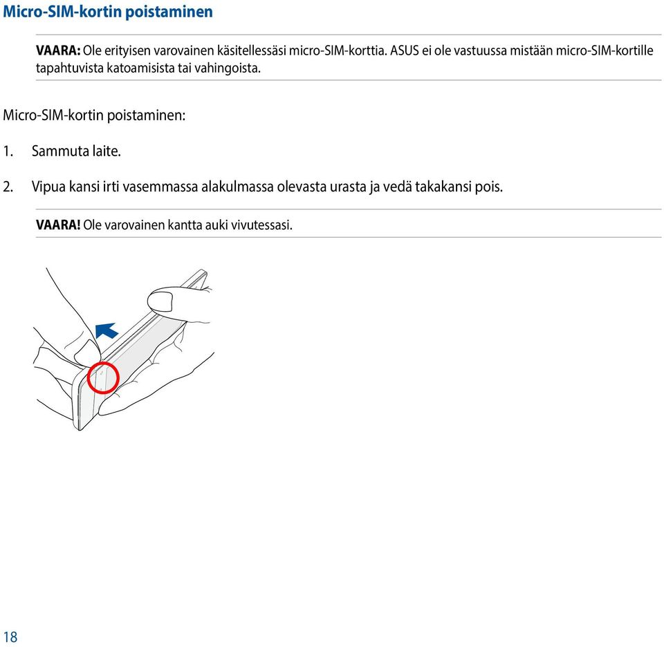 ASUS ei ole vastuussa mistään micro-sim-kortille tapahtuvista katoamisista tai vahingoista.