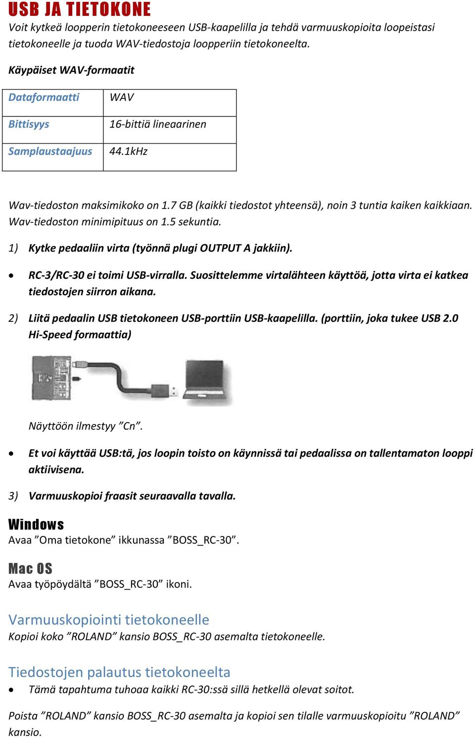 Wav-tiedoston minimipituus on 1.5 sekuntia. 1) Kytke pedaaliin virta (työnnä plugi OUTPUT A jakkiin). RC-3/RC-30 ei toimi USB-virralla.